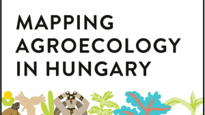 Agroecology Europe is very pleased to announce the release of a new study mapping agroecology initiatives in Hungary conducted by its Hungarian team!