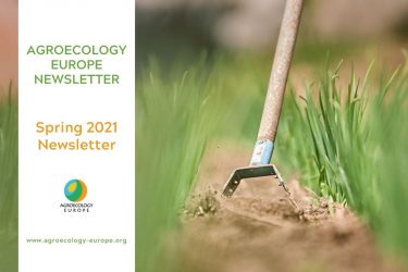 THE SPRING 2021 NEWSLETTER OF AGROECOLOGY EUROPE