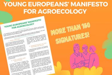 The “Young Europeans’ Manifesto for Agroecology” has been signed by more than 160 people and 27 organisations! 