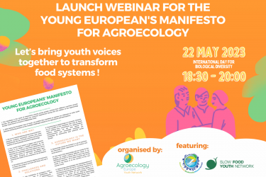 Save the date for the Launch Webinar for the Young European’s Manifesto for Agroecology on the 22 of may!