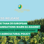 More than 20 European organisations warn EU against “Regenerative Greenwashing” in EU agricultural policy